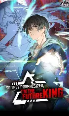 so they prophesized im the future king